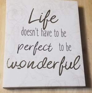 Life doesn't have to be perfect to be wonderful sign